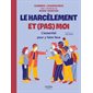 Le harcèlement et (pas) moi : l'essentiel pour y faire face