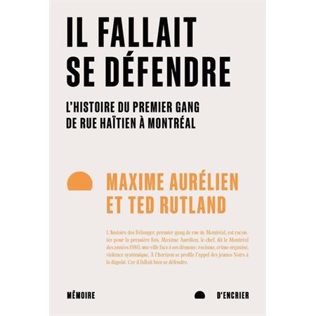 Il fallait se défendre : l'histoire du premier gang de rue haïtien à Montréal, Essai