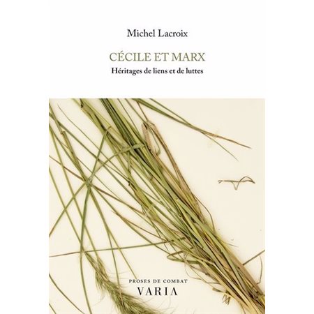 Cécile et Marx : héritages de liens et de luttes, Proses de combat