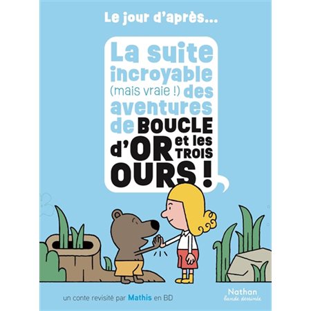 La suite incroyable (mais vraie !) des aventures de Boucle d'or et les trois ours !, Le jour d'après