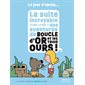 La suite incroyable (mais vraie !) des aventures de Boucle d'or et les trois ours !, Le jour d'après