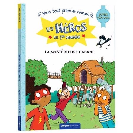 La mystérieuse cabane, Les héros de 1re année