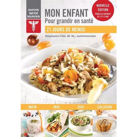 Mon enfant : pour grandir en santé : 21 jours de menus