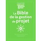 La bible de la gestion de projet