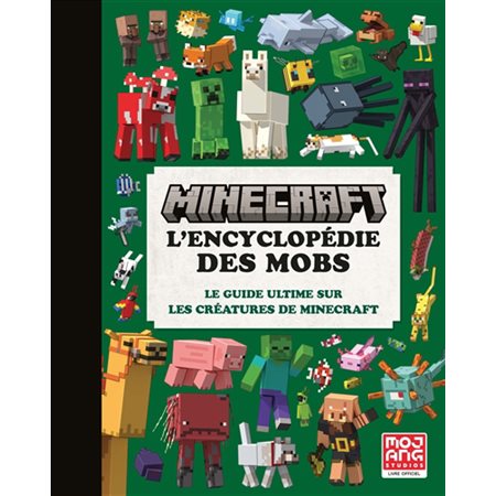 Minecraft : l'encyclopédie des mobs