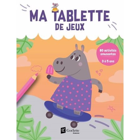 Ma tablette de jeux – J’aime l’été : 80 activités amusantes (3 à 5 ans), Ma tablette