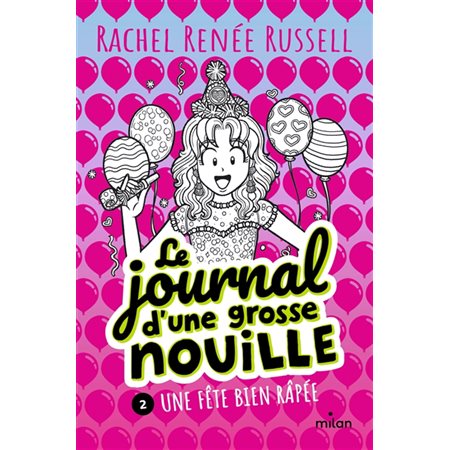 Une fête bien râpée, Le journal d'une grosse nouille, 2 ( 9 à 12 ans)