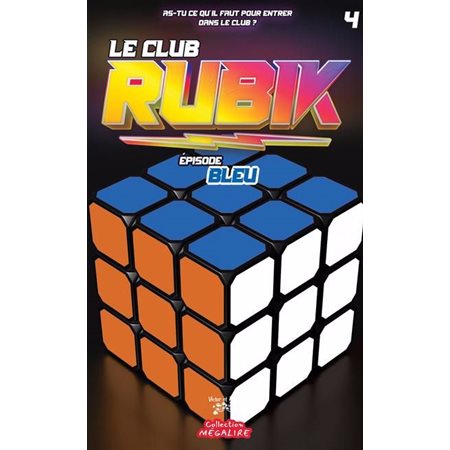 Épisode bleu, Le Club RUBIK, 4 (6 à 9 ans)