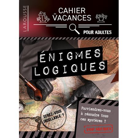 Enigmes logiques : cahier de vacances