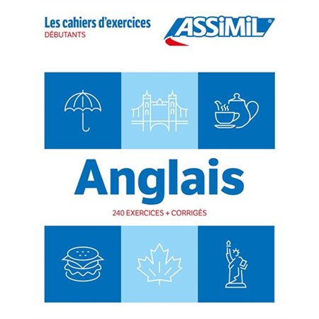 Anglais : 240 exercices + corrigés : débutants