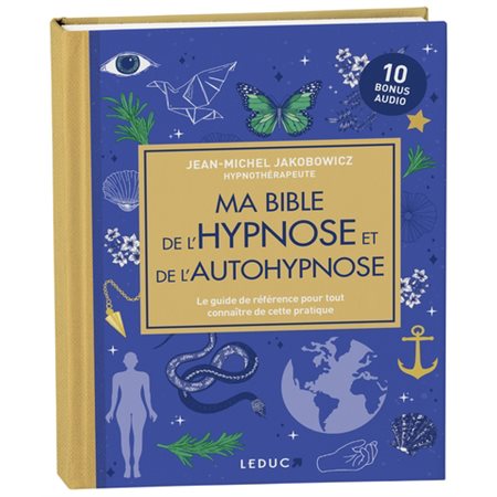 Ma bible de l'hypnose et de l'autohypnose