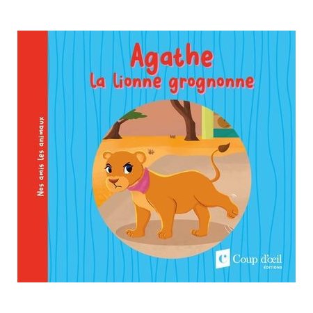 Agathe la lionne grognonne