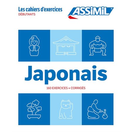 Japonais : débutants : 160 exercices + corrigés, Les cahiers d'exercices