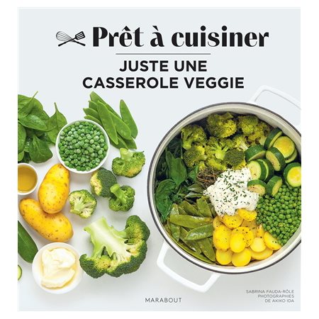 Juste une casserole veggie, Prêt à cuisiner