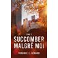 Succomber malgré moi, Vol. 2