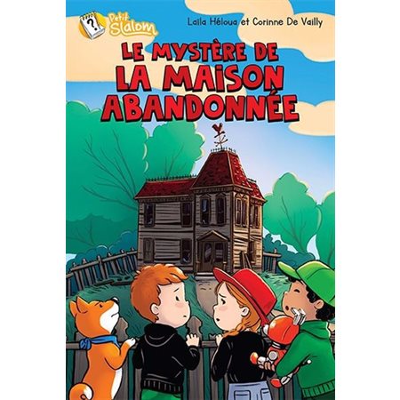 Le mystère de la maison abandonnée, (6 à 9 ans)