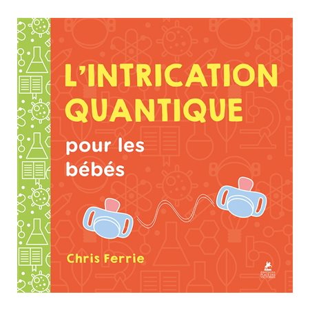 L'intrication quantique pour les bébés, Baby sciences