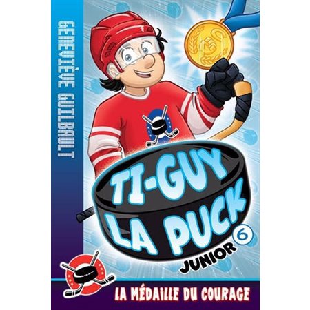 La médaille du courage, Ti-Guy la puck junior, 6 (6 à 9 ans)