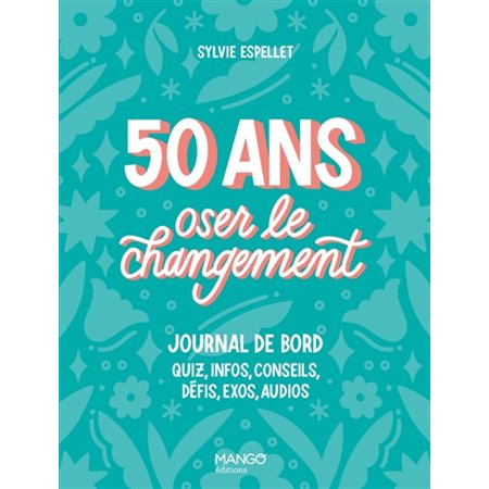 50 ans, oser le changement