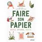 Faire son papier : recyclé, artisanal, végétal