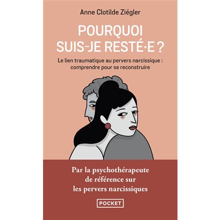 Pourquoi suis-je resté.e ? : le lien traumatique au pervers narcissique : comprendre pour se reconstruire, Pocket. Evolution, 19152