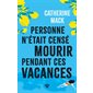 Personne n'était censé mourir pendant ces vacances