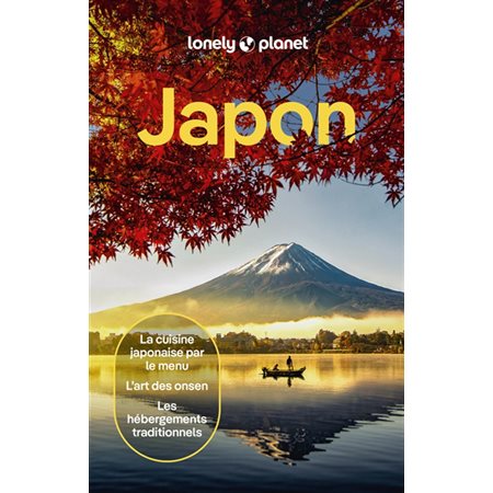 Japon : la cuisine japonaise par le menu, l'art des onsen, les hébergements traditionnels, Guide de voyage