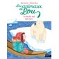 Tu n'es plus seul, petit ours !, Les animaux de Lou(6 à 9 ans)