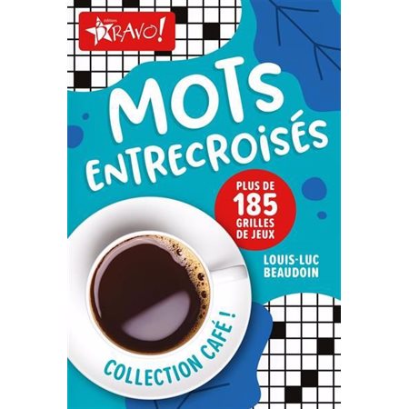 Mots entrecroisés : Plus de 185 grilles de jeux, Collection Café!