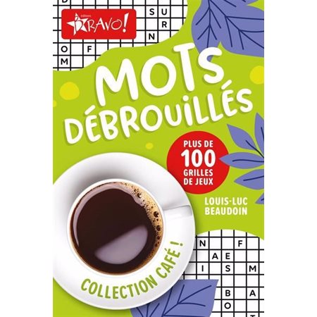 Mots débrouillés : Plus de 100 grilles de jeux, Collection Café!