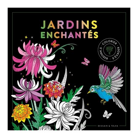 Jardins enchantés : colorier, s'amuser, s'évader