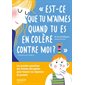 Est-ce que tu m'aimes quand tu es en colère contre moi ? : les grandes questions des enfants décryptées pour trouver vos réponses de parents, Aider à grandir