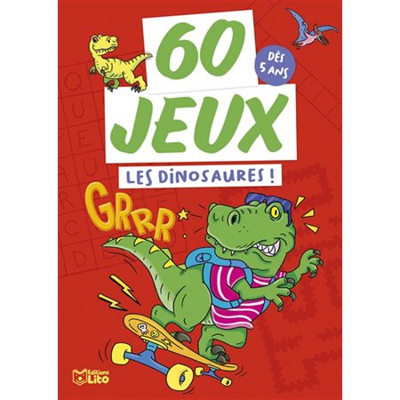 Les dinosaures ! : dès 5 ans, 60 jeux