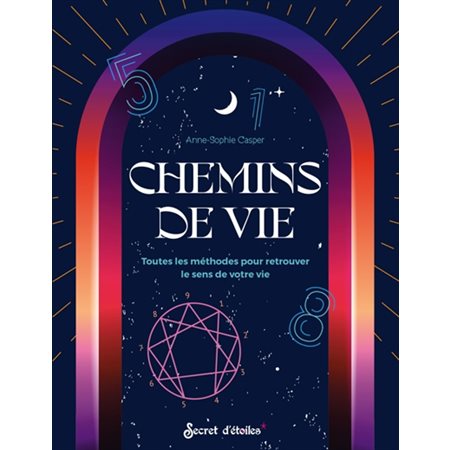 Chemins de vie : toutes les méthodes pour retrouver le sens de votre vie, Guide éso