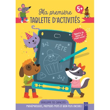 Ma première tablette d'activités, 5+ : développe tes capacités : mathématiques, premiers mots et bien plus encore !