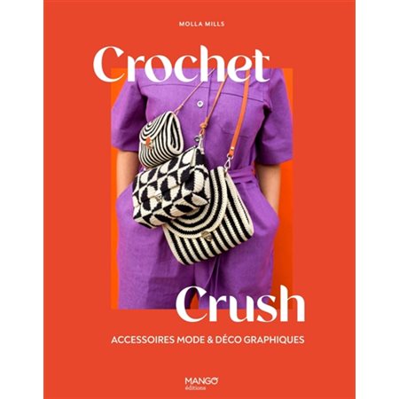 Crochet crush : accessoires mode & déco graphiques