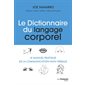 Le dictionnaire du langage corporel : le manuel pratique de la communication non verbale