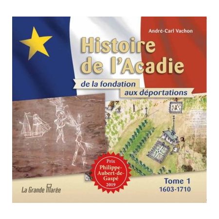 1603-1710, Histoire de l'Acadie de la fondation aux déportations, 1