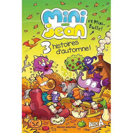 Trois histoires d'automne! Mini-Jean et Mini-Bulle! (6 à 9 ans)