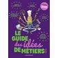 Le guide des idées de métiers