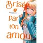 Brisée par ton amour..., Vol. 2