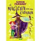 Le magicien dans mon cabanon. (9-12 ANS)