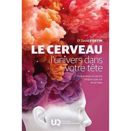 Le Cerveau: L'univers dans votre tête