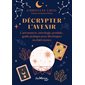 Décrypter l'avenir : cartomancie, astrologie, pendule... : guide pratique pour développer sa clairvoyance, Jouvence éso