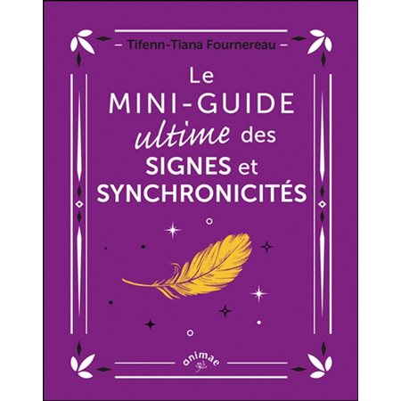 Le mini-guide ultime des signes et synchronicités