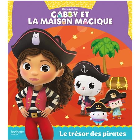 Le trésor des pirates, Gabby et la maison magique