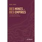 Des mines et des empires : Une saga géopolitique des ressources minérales