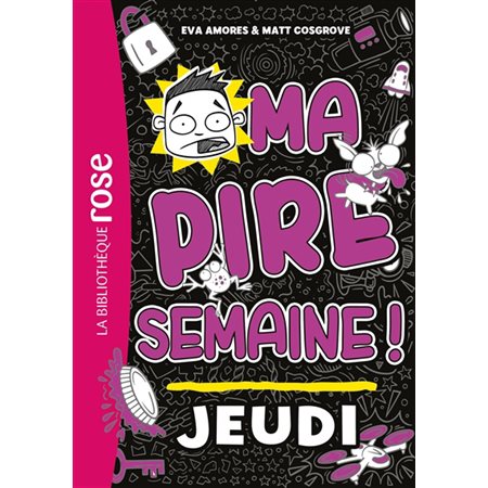 Ma pire semaine !, Vol. 4 Jeudi