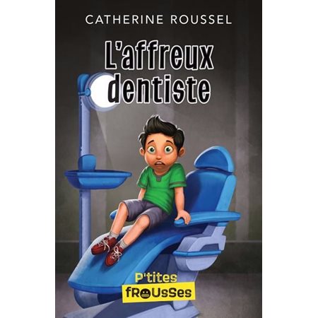 L'affreux dentiste, (6 à 9 ans)