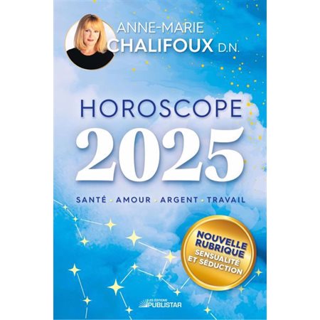 Horoscope 2025 : Santé, amour, argent, travail